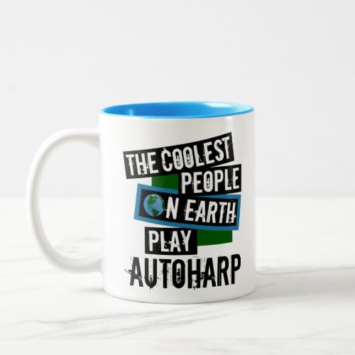 The Coolest People on Earth Play Autoharp Two-Tone Coffee Mug
