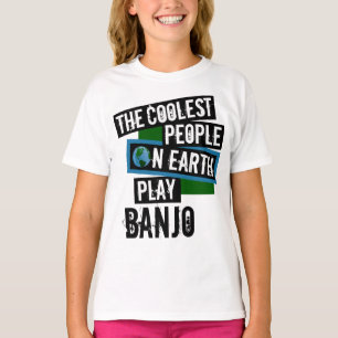 The Coolest People on Earth Play Banjo T-Shirt