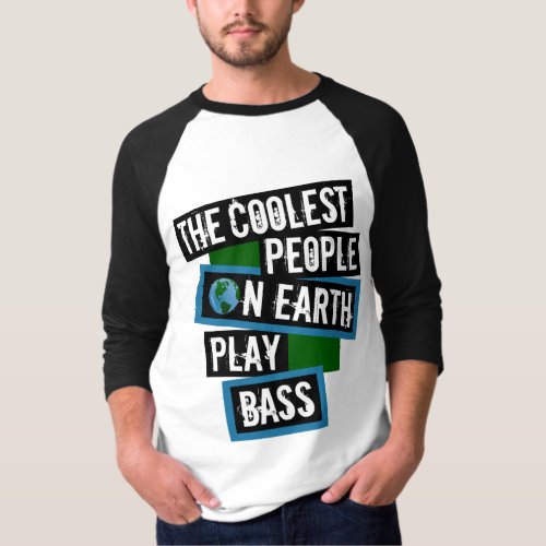 The Coolest People on Earth Play Bass String Instrument Raglan T-Shirt