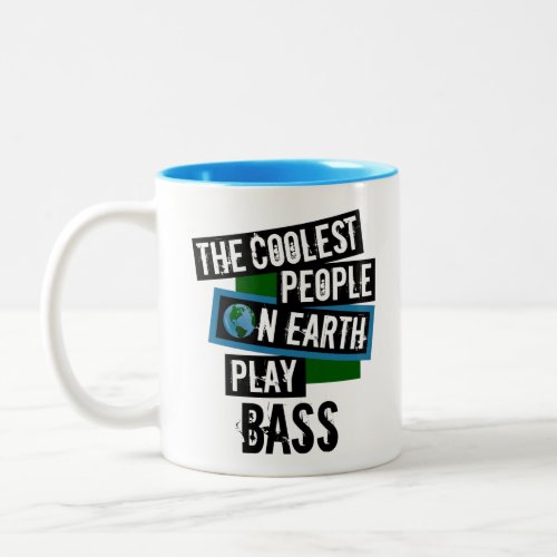 The Coolest People on Earth Play Bass Two-Tone Coffee Mug
