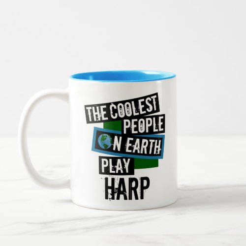 The Coolest People on Earth Play Harp Two-Tone Coffee Mug