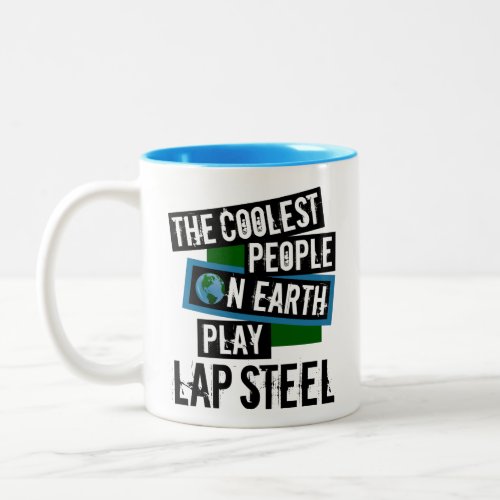 The Coolest People on Earth Play Lap Steel Two-Tone Coffee Mug