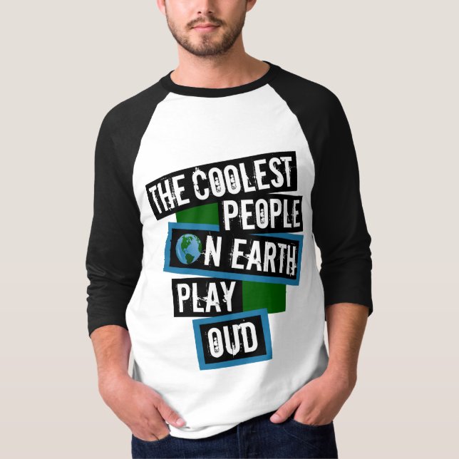 The Coolest People on Earth Play Oud T-Shirt (Front)