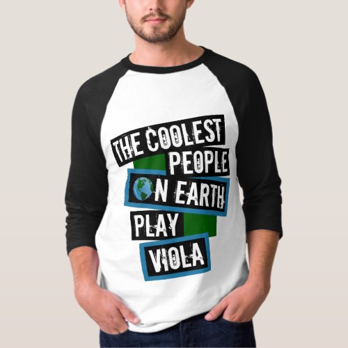 The Coolest People on Earth Play Viola String Instrument Raglan T-Shirt