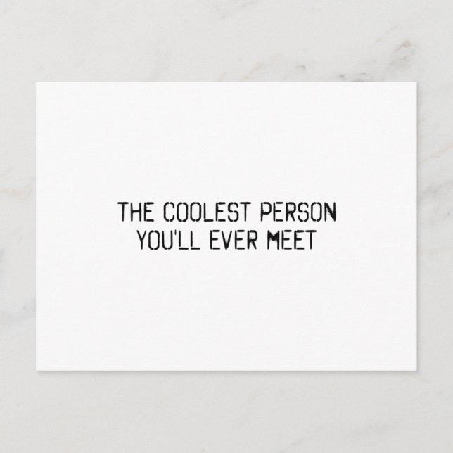 The coolest person you'll ever meet postcard (Front)