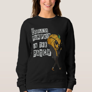 The Coolest Pumpkin In The Patch  Scarecrow Pumpki Sweatshirt