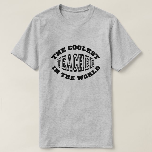 The Coolest Teacher in the World T-Shirt (Design Front)