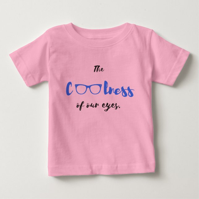 The Coolness of Our Eyes - Baby T-shirt (Front)