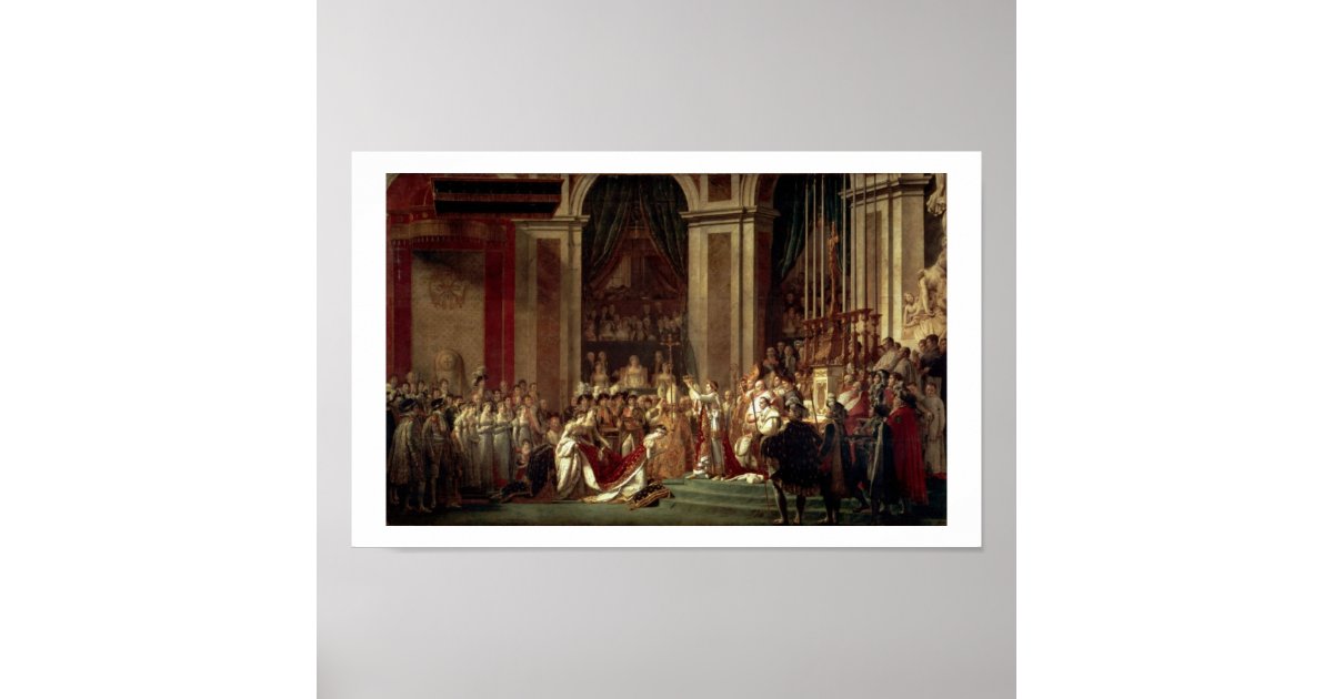 The Coronation of Napoleon, (1806) Poster Zazzle