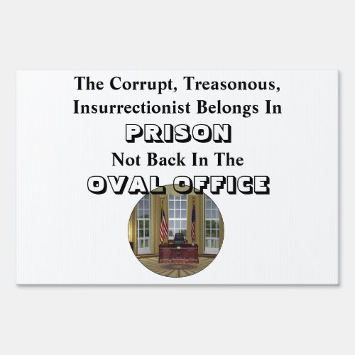 The Corrupt Insurrectionist Belongs In PRISON Sign
