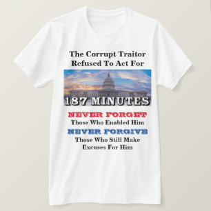 The Corrupt Traitor Refused To Act For 187 MINUTES T-Shirt