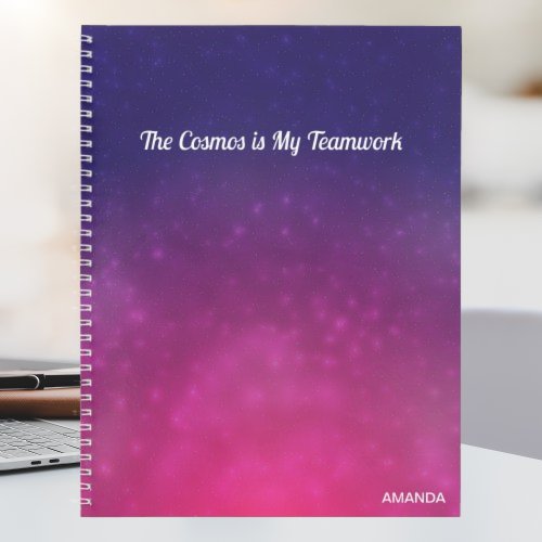 The cosmos Is my Teamwork Quote l Pink  Purple  Notebook