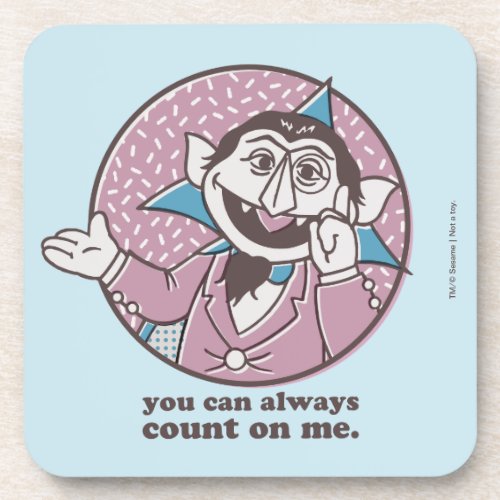 The Count  You Can Always Count On Me Beverage Coaster