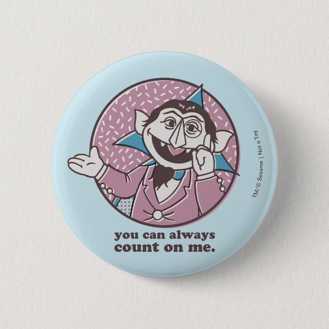 The Count | You Can Always Count On Me Button (Front)