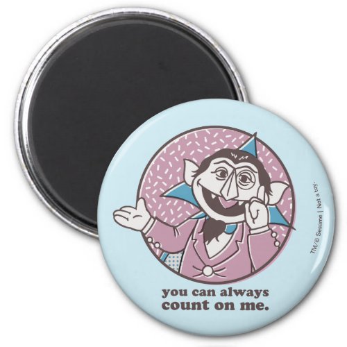 The Count  You Can Always Count On Me Magnet