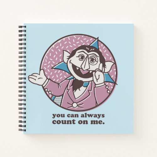 The Count  You Can Always Count On Me Notebook