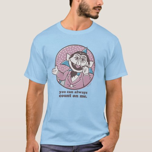 The Count  You Can Always Count On Me T_Shirt