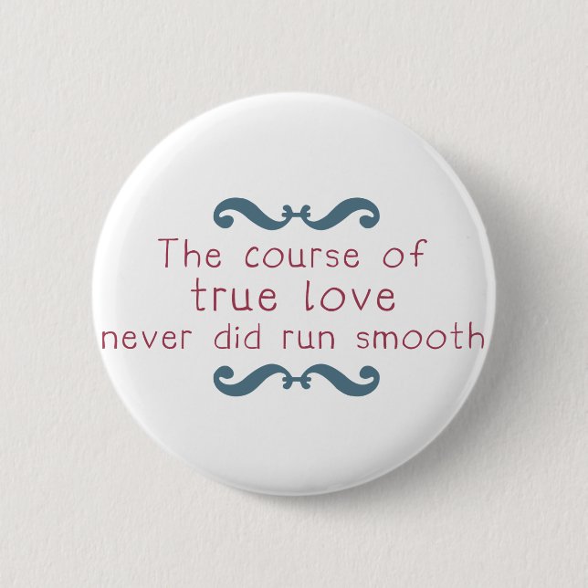 The Course of True Love Pinback Button (Front)