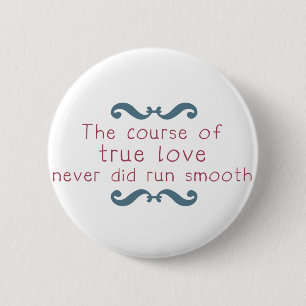The Course of True Love Pinback Button