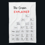 The Cousin Explainer Kitchen Tea Towel<br><div class="desc">If you have ever wondered how your first cousin's kids are related to you or your kids,  bring this conversation starter to your next family reunion.</div>