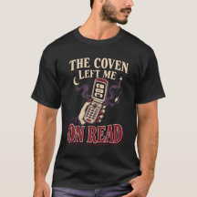 The Coven Left Me on Read Witch Humor