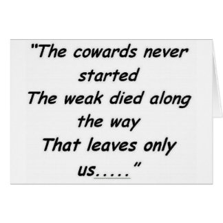 The Cowards Never Started Cards