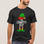 The Crafty Elf Funny Christmas Matching Family T-Shirt<br><div class="desc">The Crafty Elf Funny Christmas Matching Family Shirt</div>
