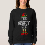 The Crafty Elf Matching Family Group Christmas Par Sweatshirt<br><div class="desc">The Crafty Elf Matching Family Group Christmas Party Pajama.</div>