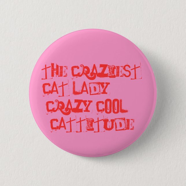 The Craziest Cat Lady!! Button (Front)