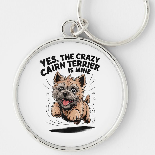  The Crazy Cairn Terrier is Mine Keychain (Front)