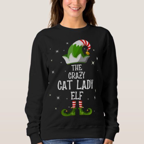 The Crazy Cat Lady Elf Family Matching Group Chris Sweatshirt