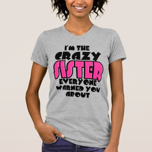 The Crazy Sister Shirt