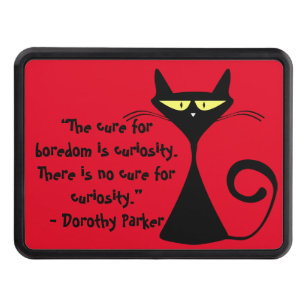 The cure for boredom is curiosity. There is no Hitch Cover