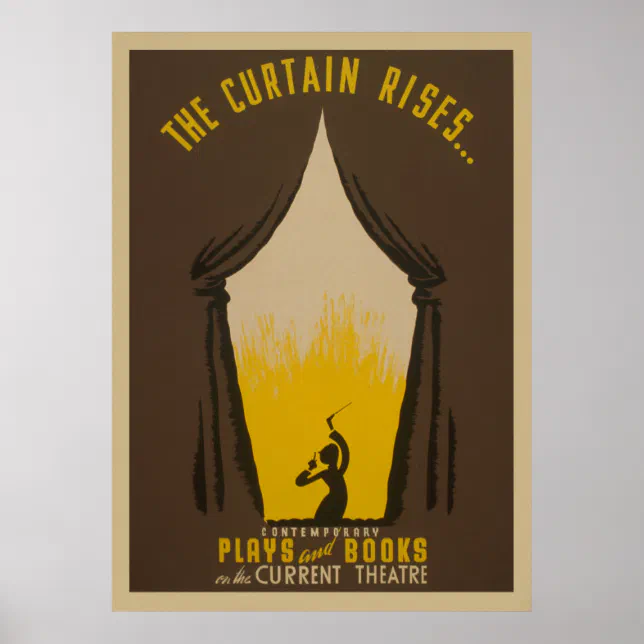 Curtain Rises The Curtain Rises Theater 1942 WPA Vintage Poster | Zazzle
