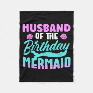 The Cute Husband Birthday Mermaid Party Fleece Blanket