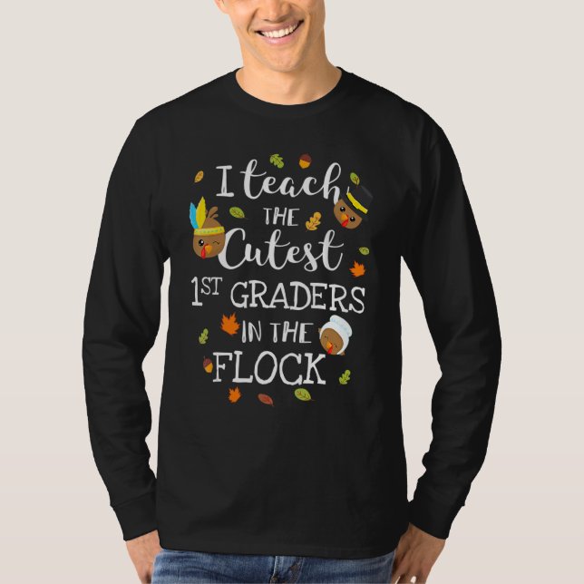 The Cutest 1st Grade In The Flock Teacher Thanksgi T-Shirt (Front)