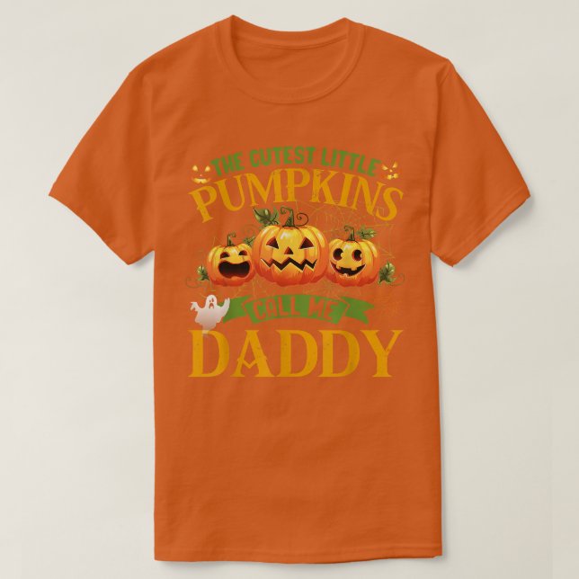 The Cutest Little Pumpkins Call Me Daddy Pumpkin H T-Shirt (Design Front)