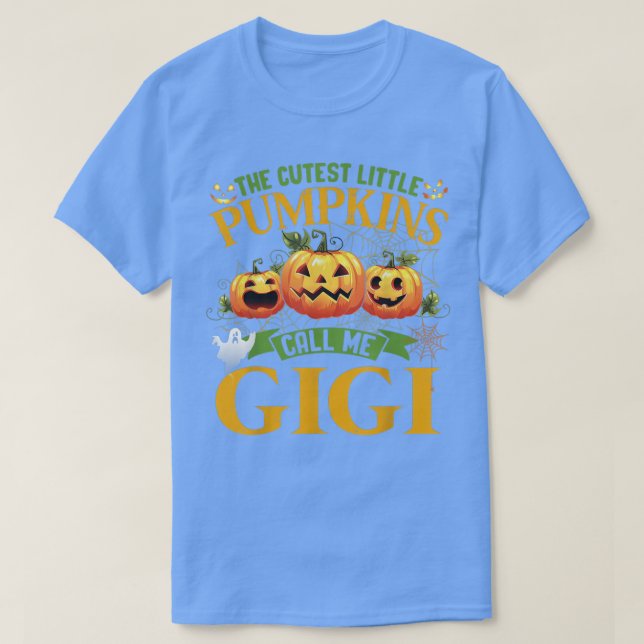 The Cutest Little Pumpkins Call Me Gigi Pumpkin Ha T-Shirt (Design Front)