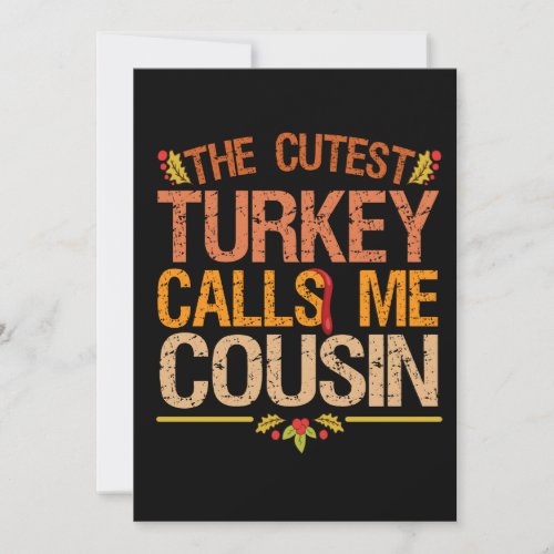 The Cutest Turkey Calls me Cousin Thanksgiving Holiday Card