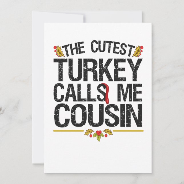 The Cutest Turkey Calls me Cousin Thanksgiving Invitation (Front)