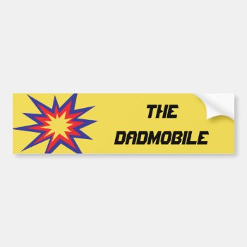 The Dadmobile Bumper Sticker by InsideOut_by_Rebecca at Zazzle