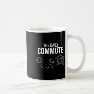 The daily commute funny woodworker carpenter humor coffee mug