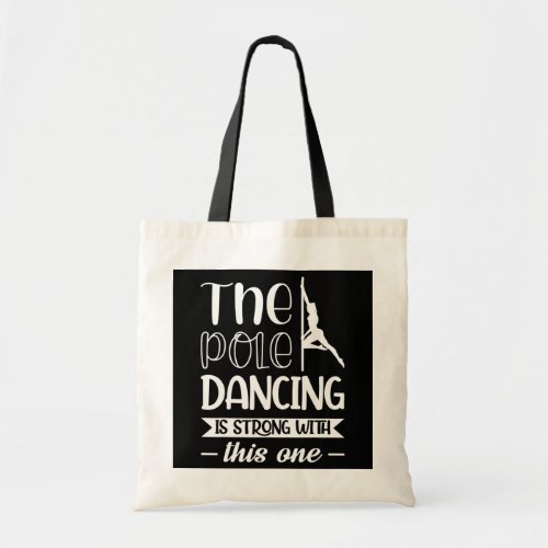 The Dancing Is Strong With This One  Tote Bag