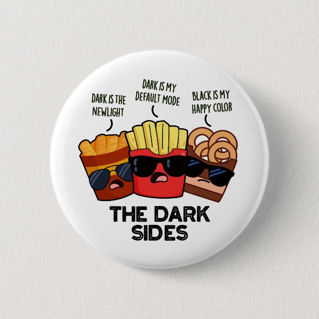 The Dark Sides Funny Fast Food Pun  Button (Front)