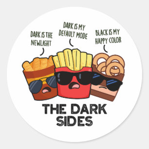 The Dark Sides Funny Fast Food Pun  Classic Round Sticker