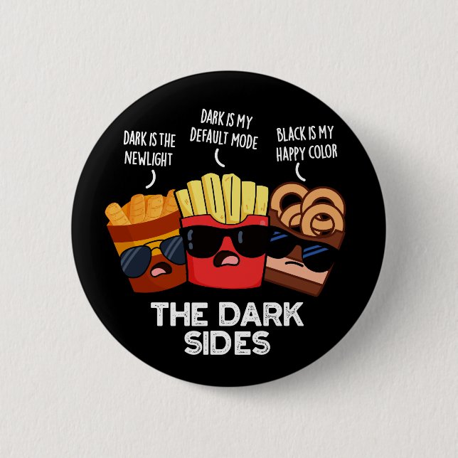 The Dark Sides Funny Fast Food Pun Dark BG Button (Front)