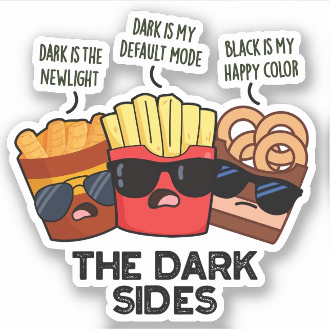 The Dark Sides Funny Fast Food Pun  Sticker (Front)