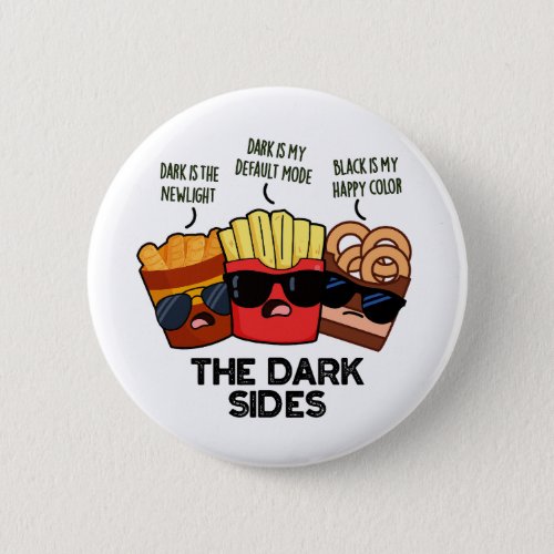 The Dark Sides Funny Fast Food Puns  Button