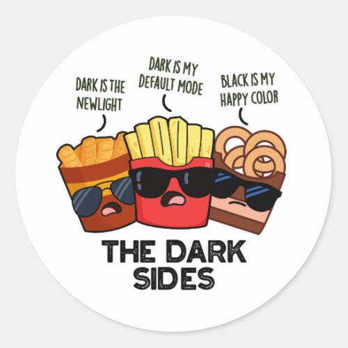 The Dark Sides Funny Fast Food Puns  Classic Round Sticker