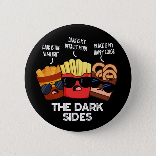 The Dark Sides Funny Fast Food Puns Dark BG Button